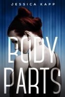 Cover Reveal + $15 GC #Giveaway: BODY PARTS by Jessica Kapp (YA SciFi)