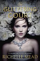 Review + #Giveaway: THE GLITTERING COURT by Richelle Mead (YA Fantasy Romance)