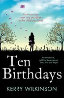 Review + #Giveaway: TEN BIRTHDAYS by Kerry Wilkinson (YA Contemporary)
